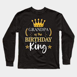 Grandpa Of The Birthday King Party Bday Celebration Long Sleeve T-Shirt